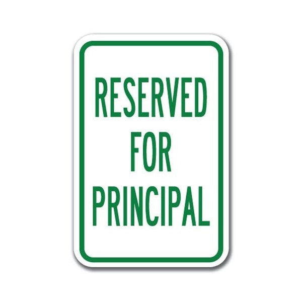 Signmission Reserved For Principal 12inx18in Heavy Gauge Alum Signs, 18" L, 12" H, A-1218 School Parking - R Pri A-1218 School Parking Only - R Pri - main